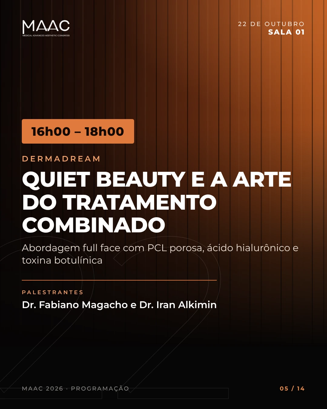 Sala 01, 16h00 às 18h00: Dermadream — Quiet Beauty®️ e a arte do tratamento combinado, com Dr. Fabiano Magacho e Dr. Iran Alkimin