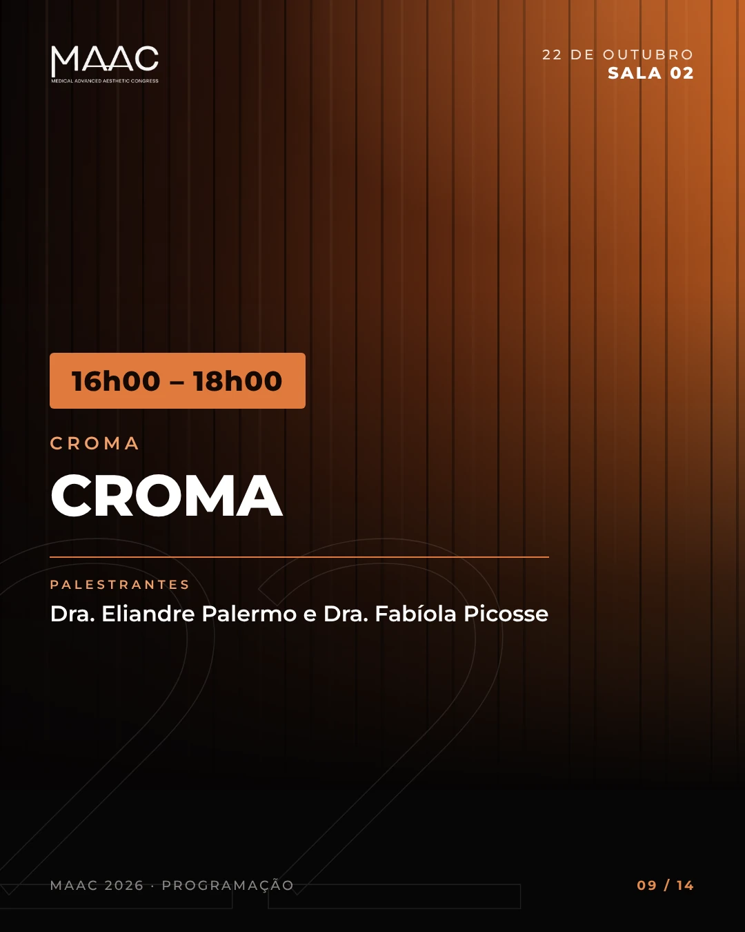 Sala 02, 16h00 às 18h00: Croma, com Dra. Eliandre Palermo e Dra. Fabíola Picosse