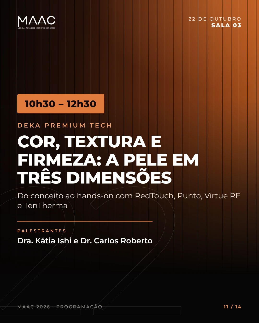 Sala 03, 10h30 às 12h30: Deka Premium Tech — Cor, textura e firmeza: a pele em três dimensões, com Dra. Kátia Ishi e Dr. Carlos Roberto